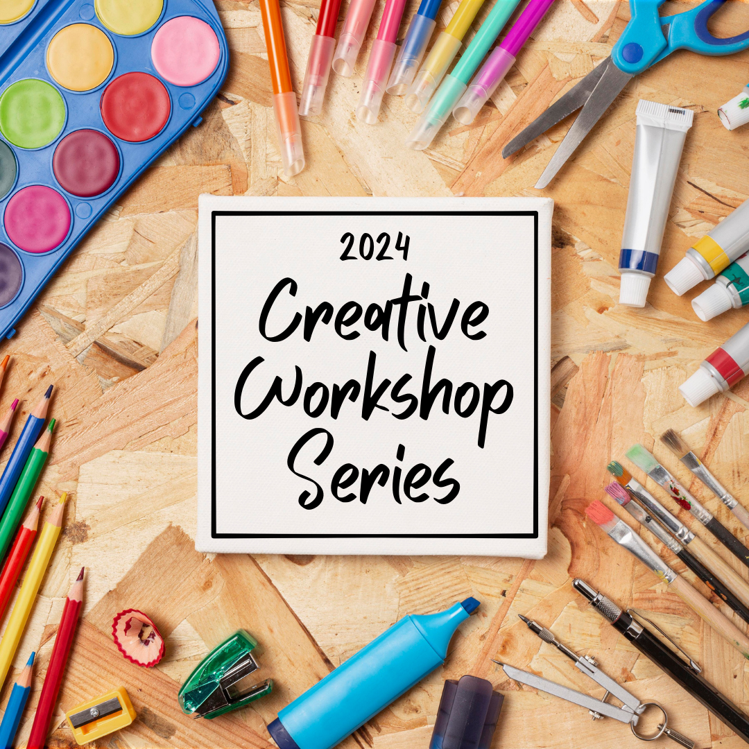 2024 Creative Workshop Series